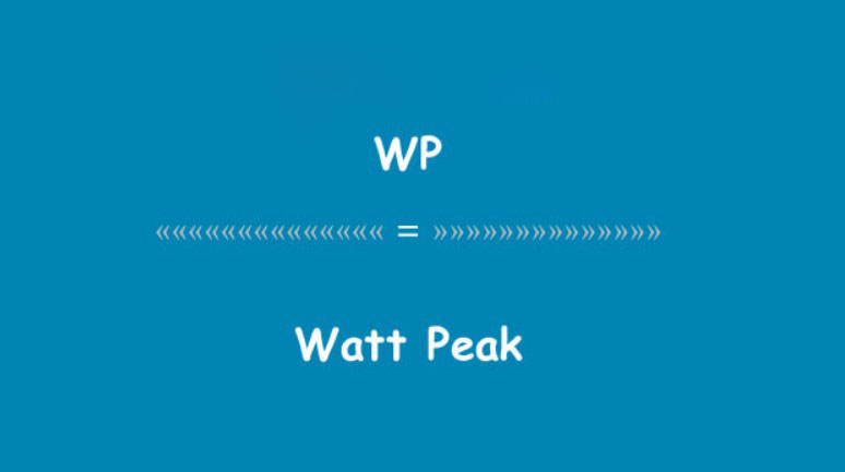 Watt-peak (WP) - KiloWatt-peak (KWP) là gì